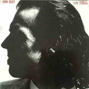 John Hiatt - Slow Turning