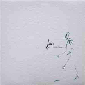 Laika - Wherever I Am I Am What Is Missing