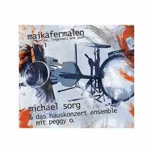 Michael Sorg & Das Hauskonzert Ensemble Mit Peggy O. - Maikäfermalen - Rilke, Ringelnatz Und Jazz