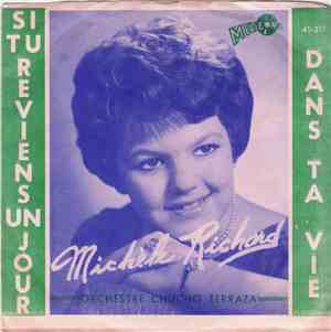 Michèle Richard - Si Tu Reviens Un Jour / Dans Ta Vie