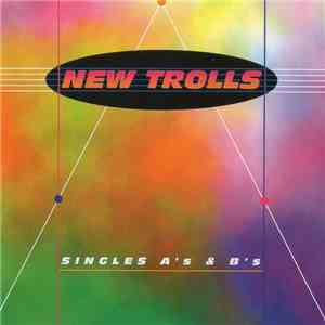 New Trolls - Singles A's & B's