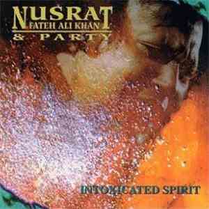 Nusrat Fateh Ali Khan & Party - Intoxicated Spirit