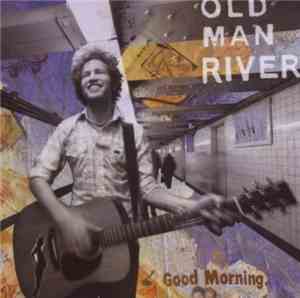 Old Man River - Good Morning