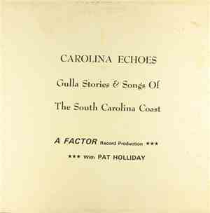 Pat Holliday - Carolina Echoes: Gulla Stories & Songs Of The South Carolina Coast