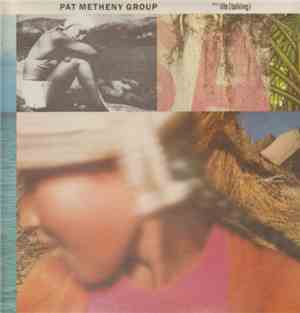 Pat Metheny Group - Still Life (Talking)
