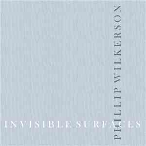 Phillip Wilkerson - Invisible Surfaces