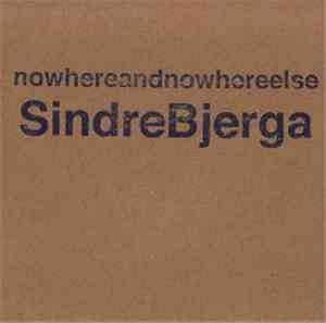 Sindre Bjerga - nowhereandnowhereelse