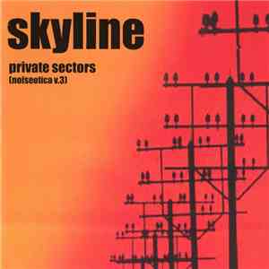 Skyline  - Private Sectors [Noiseotica V.3]