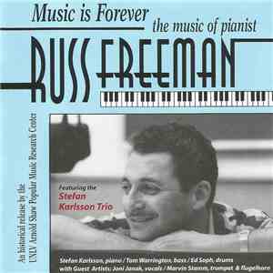 Stefan Karlsson Trio - Music Is Forever (The Music Of Pianist Russ Freeman)