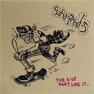 Stupids - The Kids Don't Like It...