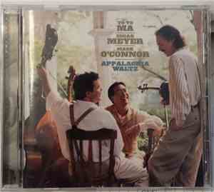 Yo-Yo Ma • Edgar Meyer • Mark O'Connor - Appalachia Waltz