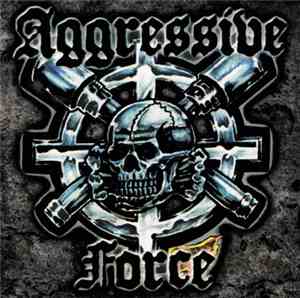 Aggressive Force - Aggressive Force