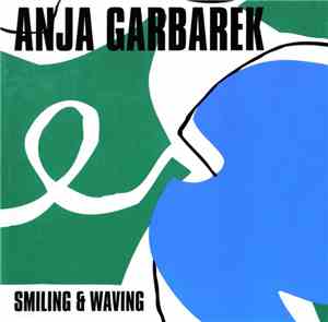 Anja Garbarek - Smiling & Waving