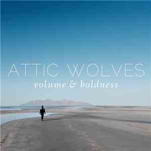 Attic Wolves - Volume & Boldness