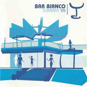 Bar Bianco - Summer '05