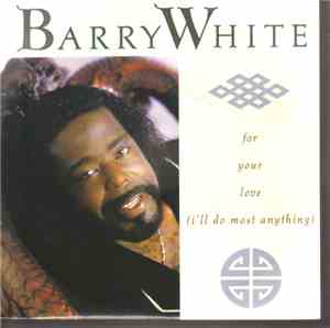 Barry White - For Your Love (I'll Do Most Anything)