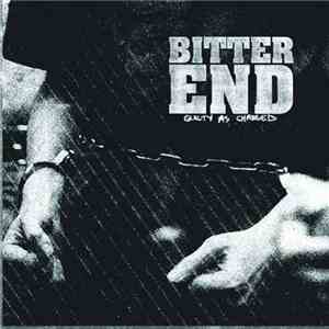 Bitter End - Guilty As Charged