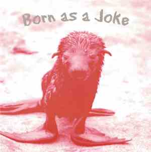 Born As A Joke - Born As A Joke