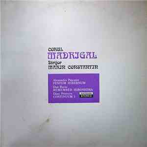 Corul Madrigal Dirijor Marin Constantin - Festum Hibernum / Remember Hiroshima / Continuum 1