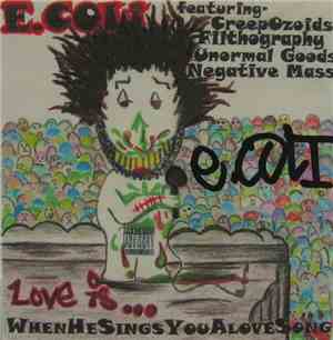 E.Coli - Love Is...When He Sings You A Love Song