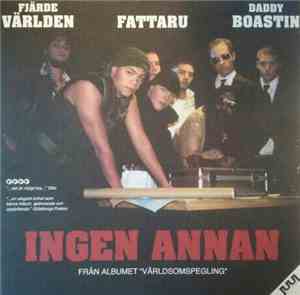 Fjärde Världen / Fattaru / Daddy Boastin - Ingen Annan