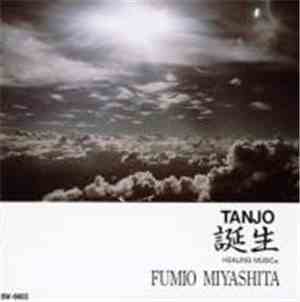 Fumio Miyashita - 誕生 Tanjo