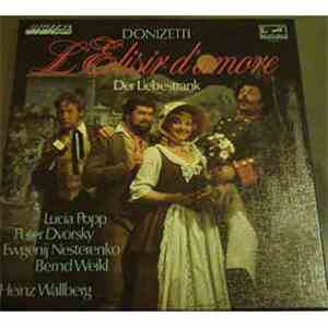 Gaetano Donizetti / Münchner Rundfunkorchester / Chor Des Bayerischen Rundfunks / Lucia Popp / Peter Dvorský / Bernd Weikl / Elfie Hobarth / Heinz Wallberg - L'Elisir D'amore