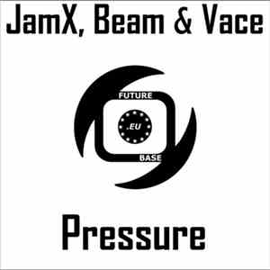 JamX, Beam & Vace - Pressure