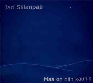 Jari Sillanpää - Maa On Niin Kaunis