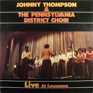 Johnny Thompson and the Pennsylvania District Choir - Live at Lausanne