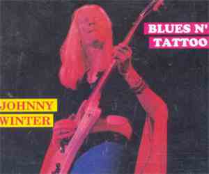 Johnny Winter - Blues N' Tattoo