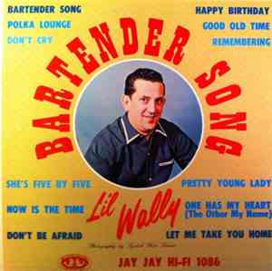 Lil' Wally - Bartender Song