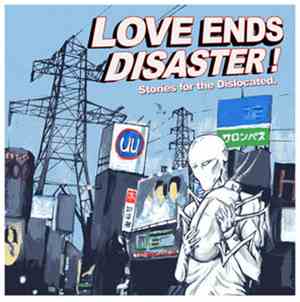 Love Ends Disaster! - Stories For The Dislocated
