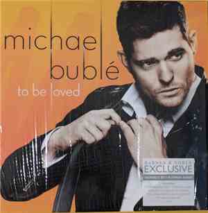 Michael Bublé - To Be Loved