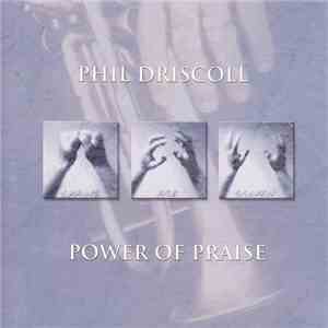 Phil Driscoll - Power Of Praise