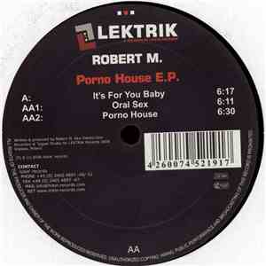 Robert M. - Porno House E.P.
