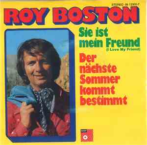 Roy Boston - Sie Ist Mein Freund (I Love My Friend) / Der Nächste Sommer Kommt Bestimmt Sie