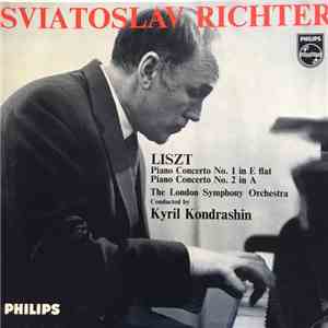 Sviatoslav Richter - Liszt, London Symphony Orchestra, Kyril Kondrashin - Piano Concerto No.1 in E Flat / Piano Concerto No.2 in A