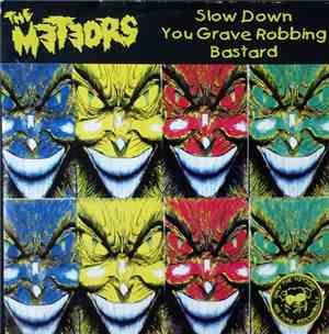 The Meteors  - Slow Down You Grave Robbing Bastard