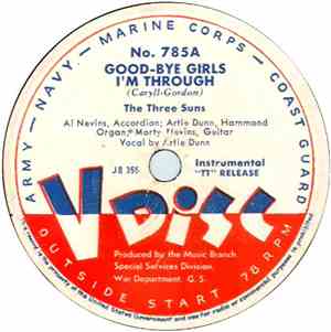 The Three Suns / Dick Haymes - Good-Bye Girls I'm Through / I'll Forget You