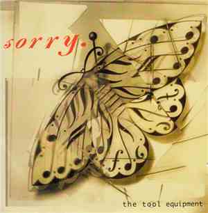 The Tool Equipment - Sorry.
