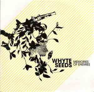Whyte Seeds - Memories Of Enemies