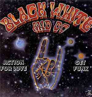 Black White And Co - Action For Love / Get Funk