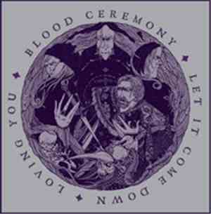 Blood Ceremony - Let It Come Down