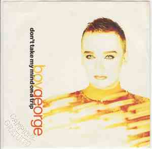 Boy George - Don't Take My Mind On A Trip