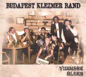 Budapest Klezmer Band - Yiddishe Blues