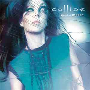 Collide - Bent And Broken