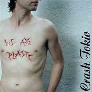 Crash Tokio - We Are Plastic