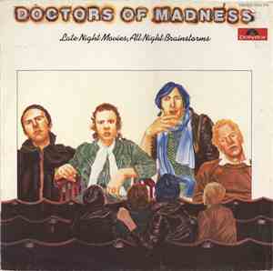 Doctors Of Madness - Late Night Movies, All Night Brainstorms