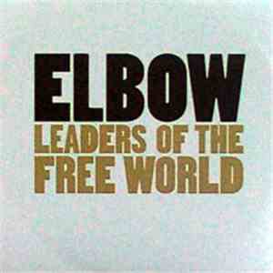 Elbow - Leaders Of The Free World